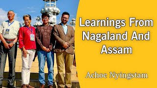 Learnings From Nagaland And Assam  Achoe Nyingstam [upl. by Leno]