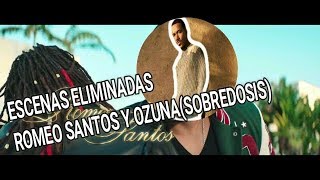 Escenas eliminadas video SobredosisRomeo Santos ft Ozuna [upl. by Eimmat]