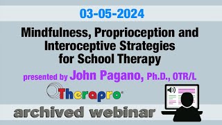 Therapro Webinar Mindfulness Proprioception and Interoceptive Strategies for School Therapy [upl. by Akienahs]