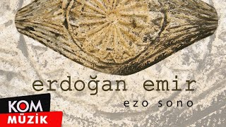 Erdoğan Emir  Ezo Sono Official Audio © Kom Müzik [upl. by Wohlert777]