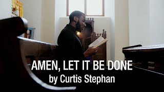 Amen Let It Be Done – Curtis Stephan Official Lyric Video [upl. by Ostraw]