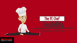 PE Chef Flexibility 5 Components of Fitness Explainer [upl. by Aeneas151]