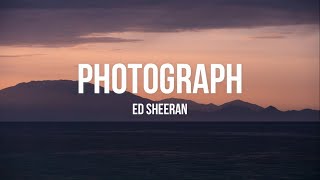 PHOTOGRAPH  Ed Sheeran Lyric [upl. by Oniotna]