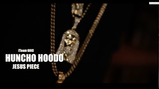 Huncho Hoodo  Jesus Piece Team 600 Dir by dibent [upl. by Hoehne]