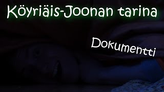 KöyriäisJoonan tarina  Dokumentti [upl. by Chellman801]