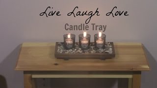 Live Laugh Love Candle Tray [upl. by Yenaiv]