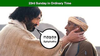 Ephphatha Be opened Homily for the 23rd Sunday in Ordinary Time Year B [upl. by Atews]