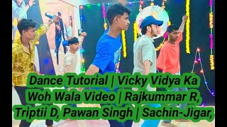 Dance Tutorial  Vicky Vidya Ka Woh Wala Video  Rajkummar R Triptii D Pawan Singh  SachinJigar [upl. by Aleek2]