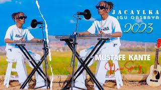 MUSTAFE KANTE  JACEYLKA IGU QASBAAYA  OFFICIAL MUSIC VIDEO 2023 [upl. by Thomson]