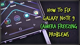 Samsung Galaxy Note 9 Camera Freezing SOLUTION [upl. by Angelica]