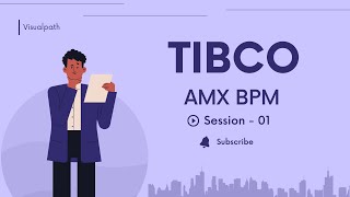 Introduction To TIBCO AMX BPM Tutorial  What is AMX BPM  Session 01  By Visualpath [upl. by Audwin]