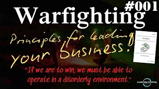 Warfighting 001 Principles for leading your business [upl. by Chaiken410]