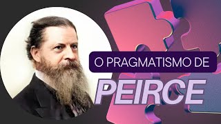 O PRAGMATISMO DE PEIRCE  PROF CRISTIANO [upl. by Mosby]