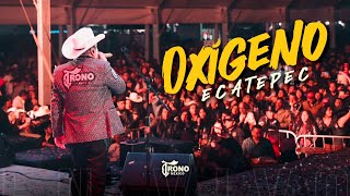 Oxígeno  El Trono de México  En vivo desde Ecatepec [upl. by Eugirne]