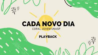 CADA NOVO DIA PLAYBACK CORAL JOVEM UNASP [upl. by Idram]