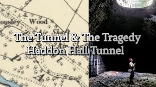 the tunnel and the tragedy Haddon Hall Tunnel haddonhalltunnelexplore [upl. by Eidnarb]