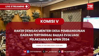 KOMISI V RAKER DGN MENTERI DESA PEMBANGUNAN DAERAH TERTINGGAL BAHAS EVALUASI PELAKSANAAN APBN 2024 [upl. by Volny]