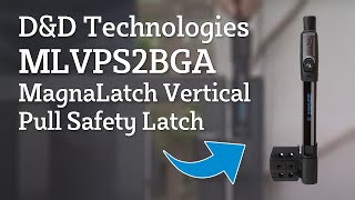 DampD Technologies MLVPS2BGA MagnaLatch Vertical Pull Safety Latch [upl. by Nwaf]