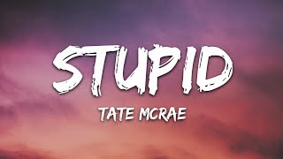 Tate McRae  stupid Lyrics [upl. by Jon381]