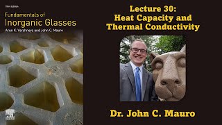 Heat Capacity and Thermal Conductivity of Glass Lecture 30 Glass Science [upl. by Montagu]