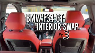 BMW F34 GT Interior Swap Part 3 [upl. by Herahab]