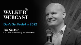 Motley Fool CEO Tom Gardner Explains How Not To Get Fooled In 2022 [upl. by Ayikin903]