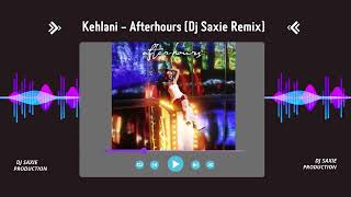 Kehlani  Afterhours Dj Saxie Remix [upl. by Aknayirp]