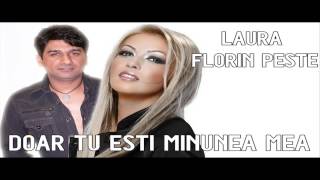 Laura si Florin Peste  Doar tu esti minunea mea [upl. by Boggers]