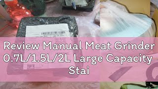 Review Manual Meat Grinder 07L15L2L Large Capacity Stainless Steel Processor Vegetable Grinder [upl. by Eldreeda]