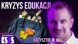 Polska edukacja jest skazana na porażkę  Krzysztof M Maj  BS3S [upl. by Aym]