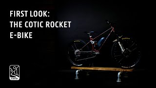 FIRST LOOK  THE ALL NEW COTIC ROCKET EBIKE [upl. by Murry245]