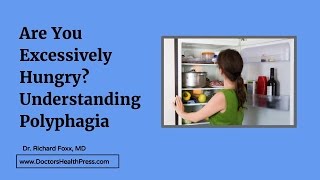 Are You Excessively Hungry Understanding Polyphagia  Doctors Health Press [upl. by Cirderf952]