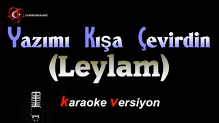 Yazımı Kışa Çevirdin Leyla’m  KARAOKE [upl. by Llet]