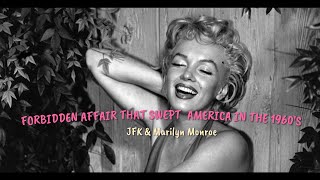 John F Kennedy amp Marilyn Monroe The Forbidden Affair [upl. by Notliw85]