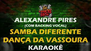 Alexandre Pires Com Backing Vocal   KaraokêSamba Diferente Dança da Vassoura [upl. by Agnes]