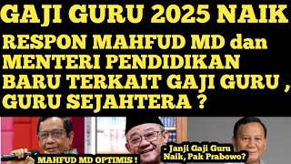 GAJI GURU 2025 NAIK RESPON MENTERI PENDIDIKAN BARU dan MAHFUD MD OPTIMIS KENAIKAN GAJI GURU [upl. by Kathy]