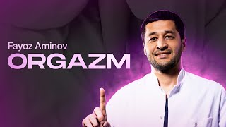 “ORGAZM” olish uchun nima qilish kerak  Fayoz Aminov [upl. by Ylehsa]