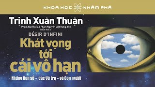 Sách Nói Khát Vọng Tới Cái Vô Hạn  Chương 1  Trịnh Xuân Thuận [upl. by Inga]