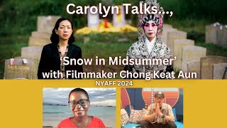 Snow in Midsummer  Interview with Filmmaker Chong Keat Aun for NYAFF24 [upl. by Halyahs]