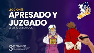 Escuela Sabática LIKE  Lección 11  Apresado y Juzgado [upl. by Idna962]