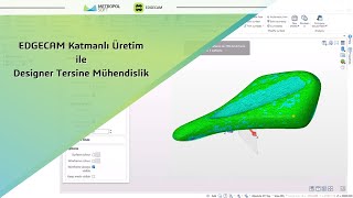 EDGECAM Katmanlı Üretim ile Designer Tersine Mühendislik  METROPOLSOFT [upl. by Eizus]