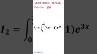 Exercice 99 Calcul intégral 2BACSE SPACE2STUDY MATHS [upl. by Rosinski]