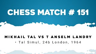 Mikhail Tal vs T Anselm Landry • Tal Simul 24b London 1964 [upl. by Eldora]