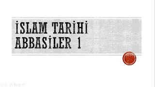 İslam tarihi  Abbasiler 1 [upl. by Ziegler]