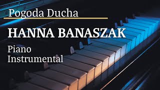 Hanna Banaszak Pogoda Ducha Piano Karaoke MyVersion [upl. by Ydnat]