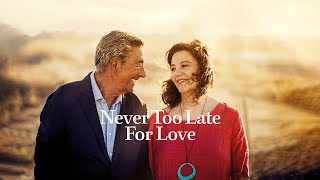 Never Too Late for Love 💕Romance  Full Movie [upl. by Essyla]