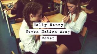 Holly Henry  Seven Nation Army Cover With Lyrics [upl. by Sybil]