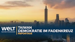 IM SCHATTEN VON CHINAS BEDROHUNG Taiwan  Demokratie im Fadenkreuz  WELT Reportage [upl. by Mignonne]