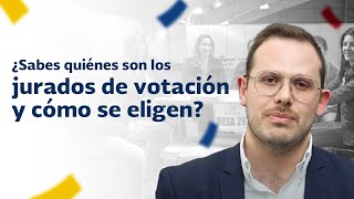 ¿Sabes quiénes son los jurados de votación y cómo se eligen [upl. by Vonnie]