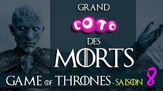 GRAND LOTO des MORTS de GAME of THRONES Saison 8 [upl. by Aynik]